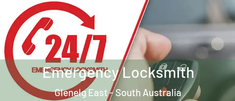 Emergency Locksmith Glenelg East - South Australia