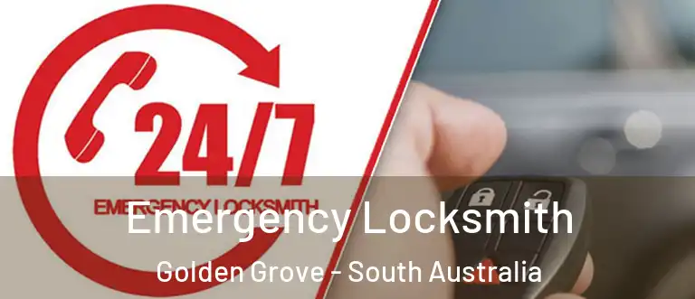 Emergency Locksmith Golden Grove - South Australia