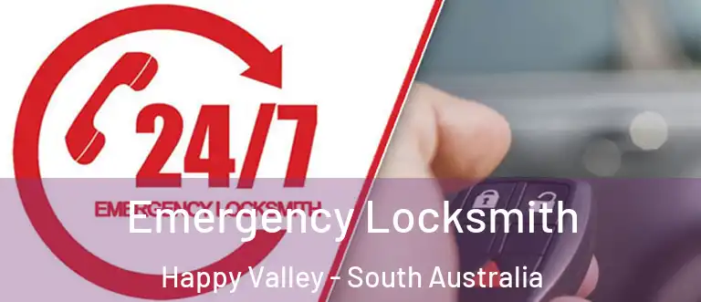 Emergency Locksmith Happy Valley - South Australia