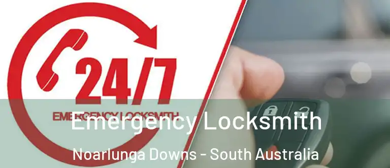 Emergency Locksmith Noarlunga Downs - South Australia