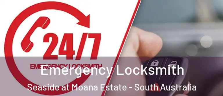 Emergency Locksmith Seaside at Moana Estate - South Australia