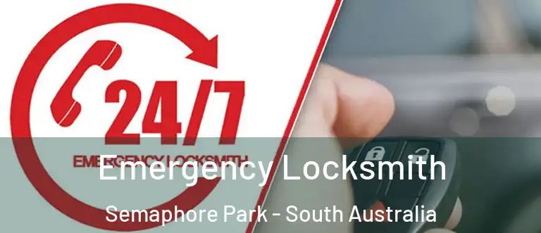 Emergency Locksmith Semaphore Park - South Australia