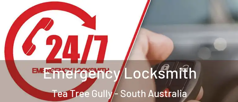 Emergency Locksmith Tea Tree Gully - South Australia