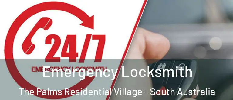 Emergency Locksmith The Palms Residential Village - South Australia