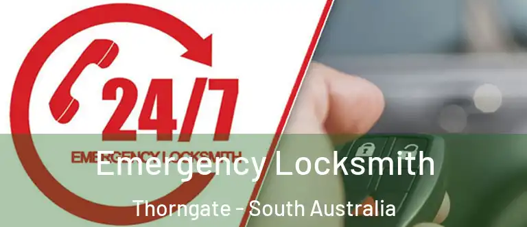 Emergency Locksmith Thorngate - South Australia