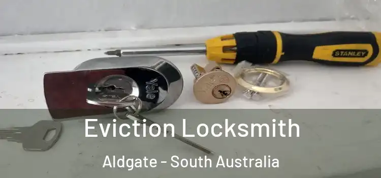 Eviction Locksmith Aldgate - South Australia