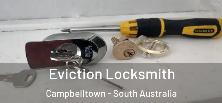 Eviction Locksmith Campbelltown - South Australia