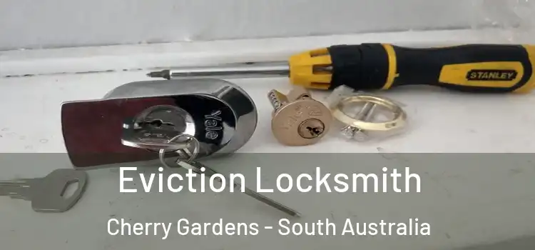 Eviction Locksmith Cherry Gardens - South Australia