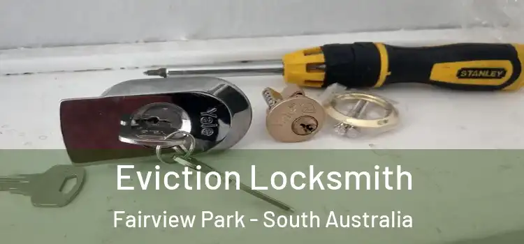 Eviction Locksmith Fairview Park - South Australia