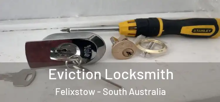 Eviction Locksmith Felixstow - South Australia