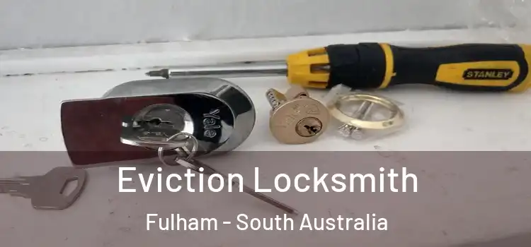 Eviction Locksmith Fulham - South Australia