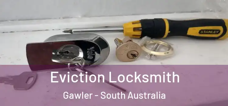Eviction Locksmith Gawler - South Australia