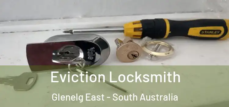 Eviction Locksmith Glenelg East - South Australia