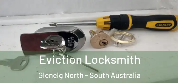 Eviction Locksmith Glenelg North - South Australia