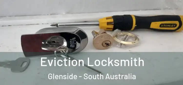 Eviction Locksmith Glenside - South Australia