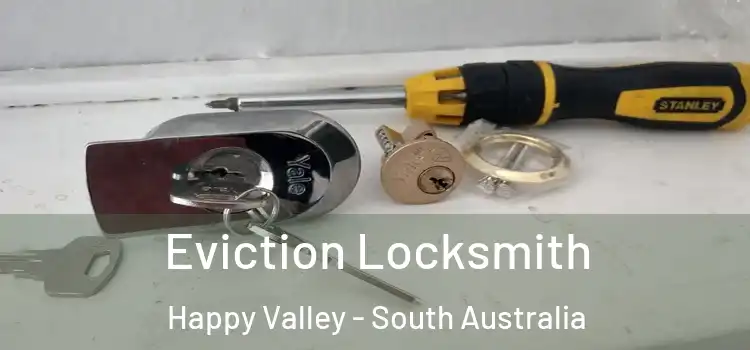 Eviction Locksmith Happy Valley - South Australia