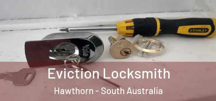 Eviction Locksmith Hawthorn - South Australia