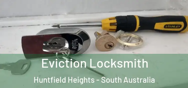 Eviction Locksmith Huntfield Heights - South Australia