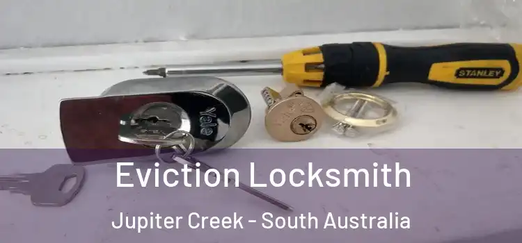 Eviction Locksmith Jupiter Creek - South Australia