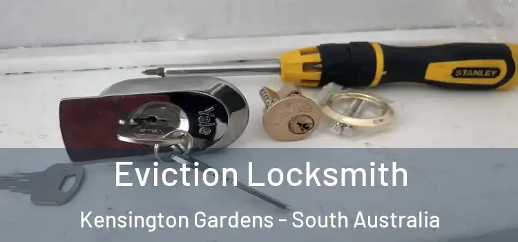 Eviction Locksmith Kensington Gardens - South Australia
