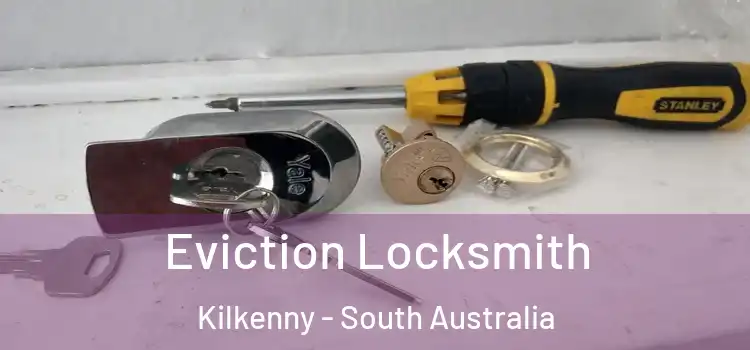 Eviction Locksmith Kilkenny - South Australia