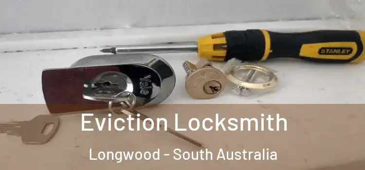 Eviction Locksmith Longwood - South Australia