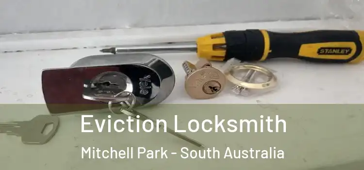 Eviction Locksmith Mitchell Park - South Australia
