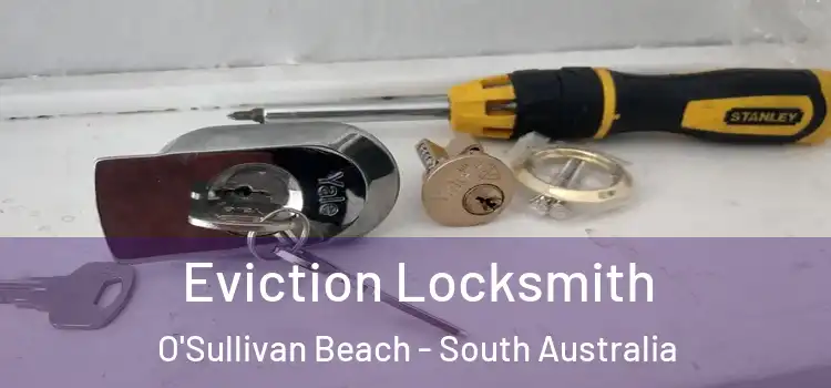Eviction Locksmith O'Sullivan Beach - South Australia