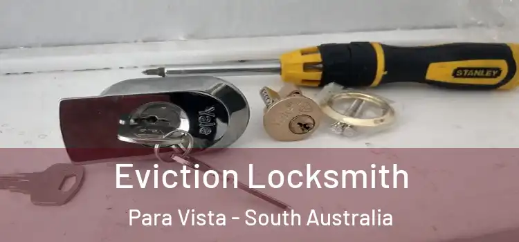 Eviction Locksmith Para Vista - South Australia