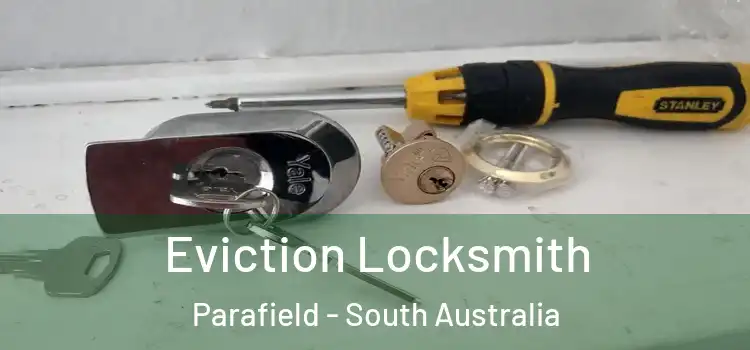 Eviction Locksmith Parafield - South Australia