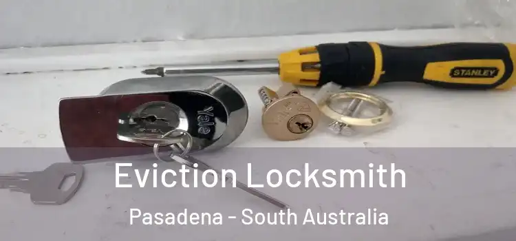 Eviction Locksmith Pasadena - South Australia