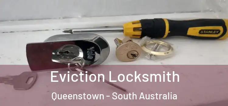 Eviction Locksmith Queenstown - South Australia