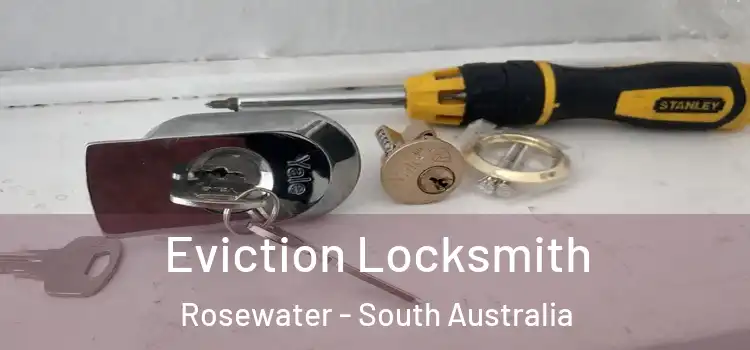 Eviction Locksmith Rosewater - South Australia