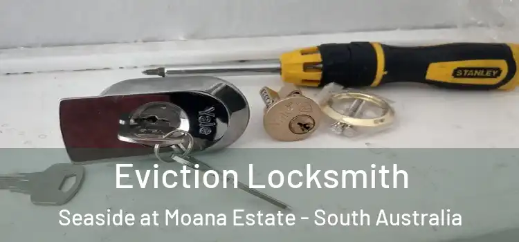 Eviction Locksmith Seaside at Moana Estate - South Australia
