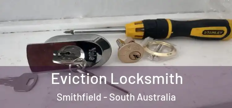 Eviction Locksmith Smithfield - South Australia