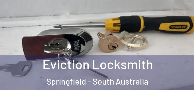 Eviction Locksmith Springfield - South Australia