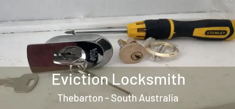 Eviction Locksmith Thebarton - South Australia