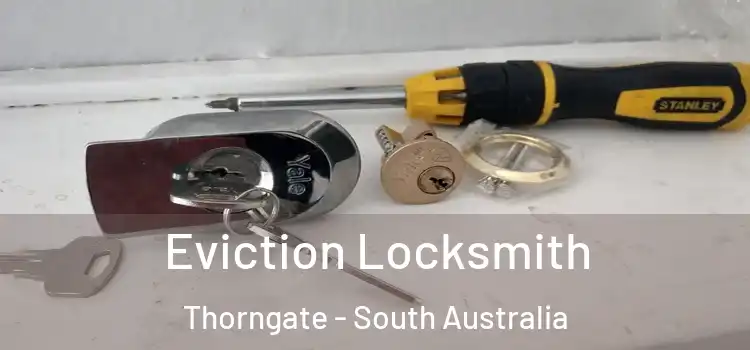 Eviction Locksmith Thorngate - South Australia