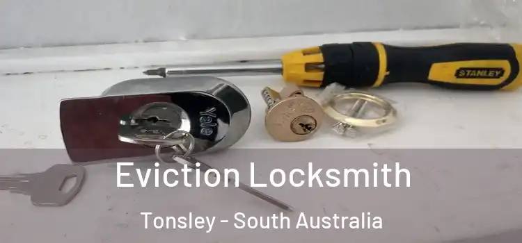 Eviction Locksmith Tonsley - South Australia