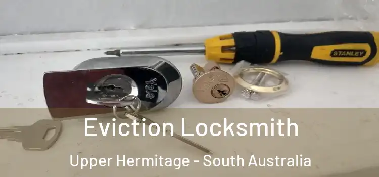 Eviction Locksmith Upper Hermitage - South Australia