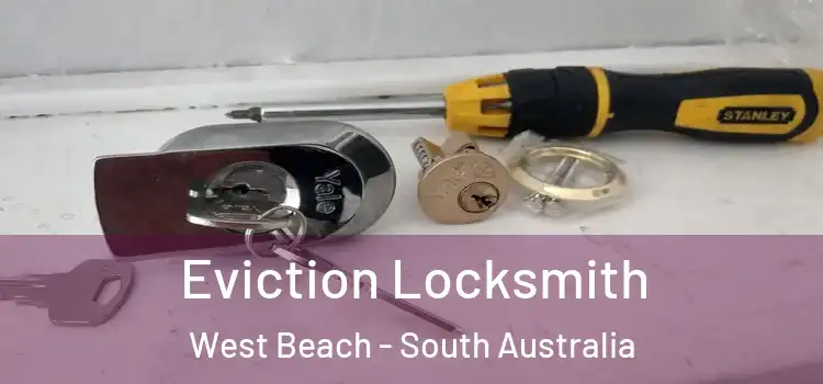 Eviction Locksmith West Beach - South Australia