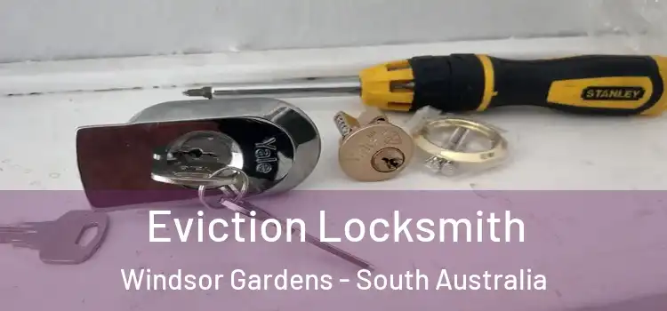 Eviction Locksmith Windsor Gardens - South Australia