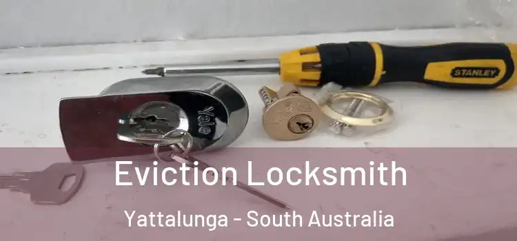 Eviction Locksmith Yattalunga - South Australia