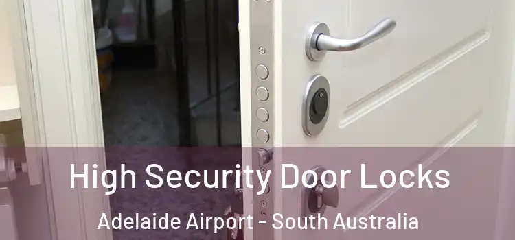 High Security Door Locks Adelaide Airport - South Australia