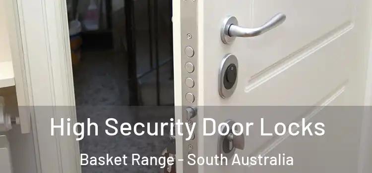 High Security Door Locks Basket Range - South Australia