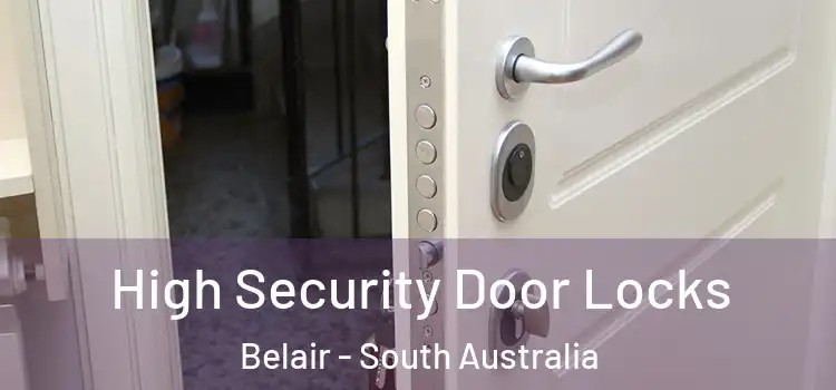 High Security Door Locks Belair - South Australia