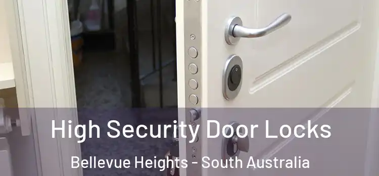 High Security Door Locks Bellevue Heights - South Australia