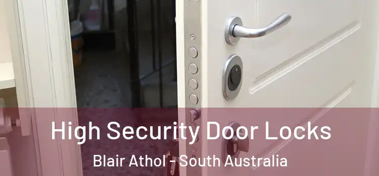 High Security Door Locks Blair Athol - South Australia