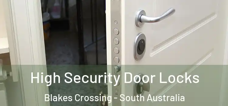 High Security Door Locks Blakes Crossing - South Australia