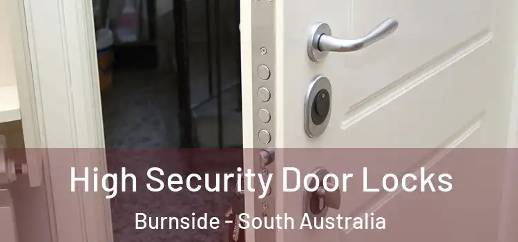 High Security Door Locks Burnside - South Australia